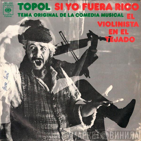 Topol - Si Yo Fuera Rico