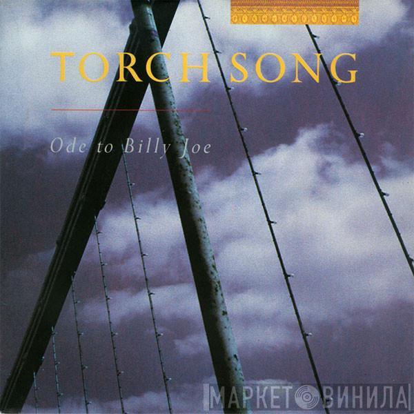 Torch Song - Ode To Billy Joe