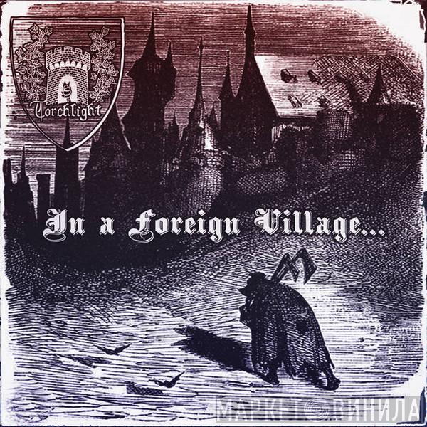  Torchlight   - In A Foreign Village...
