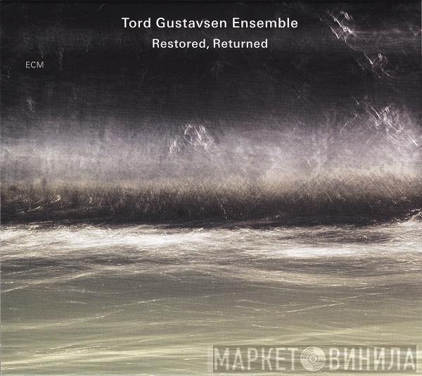 Tord Gustavsen Ensemble - Restored, Returned