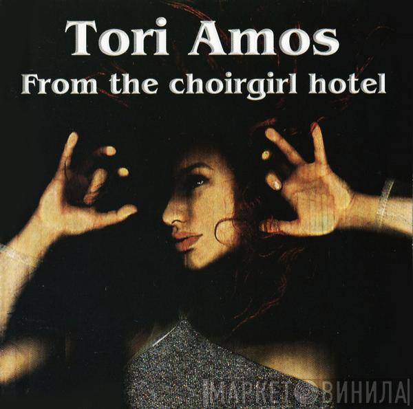  Tori Amos  - From The Choirgirl Hotel