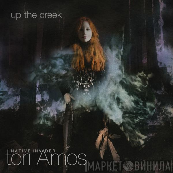  Tori Amos  - Up The Creek