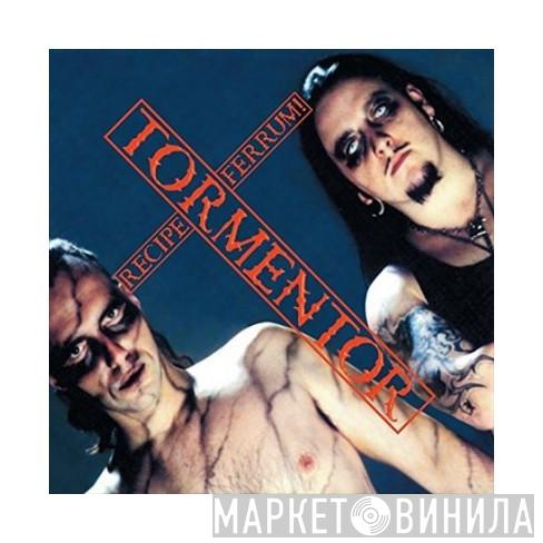 Tormentor  - Recipe Ferrum! 777