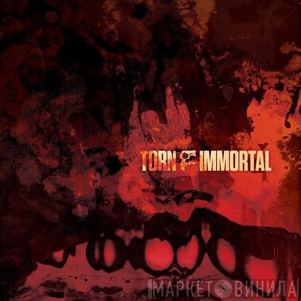 Torn  - Immortal
