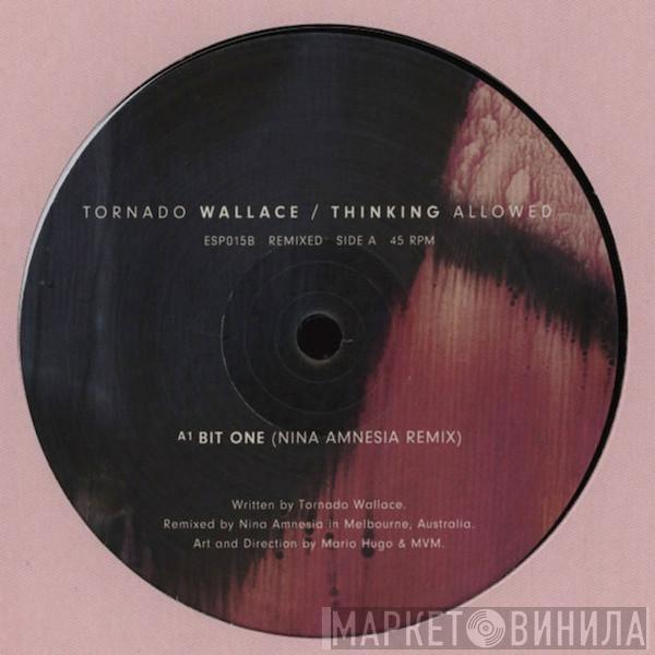 Tornado Wallace - Thinking Allowed (Remixed)