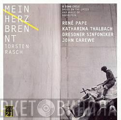 - Torsten Rasch , René Pape , Katharina Thalbach , Dresdner Sinfoniker  John Carewe  - Mein Herz Brennt