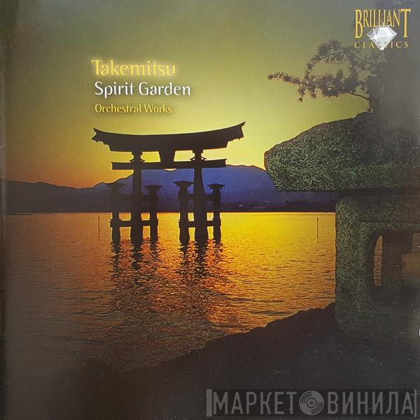  Toru Takemitsu  - Spirit Garden - Orchestral Works
