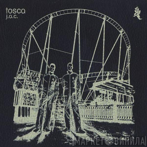 Tosca - J.A.C.