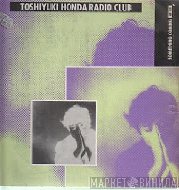 Toshiyuki Honda Radio Club - Something Coming On
