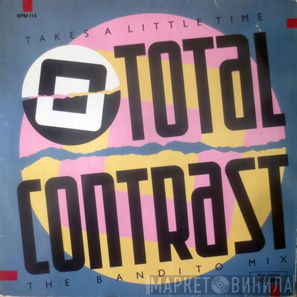 Total Contrast - Takes A Little Time (The Bandito Mix)