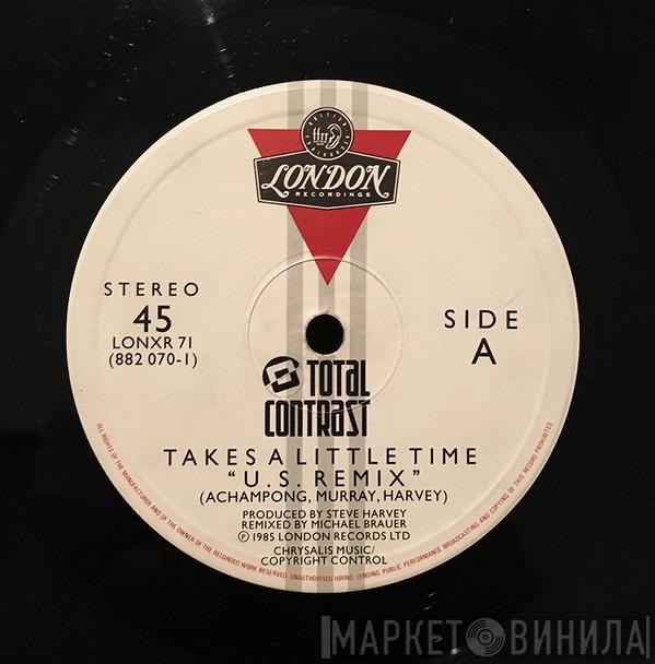  Total Contrast  - Takes A Little Time