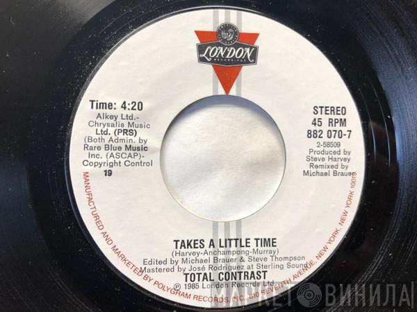  Total Contrast  - Takes A Little Time