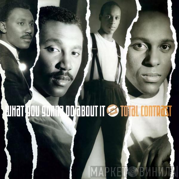  Total Contrast  - What You Gonna Do About It  (2022 Remaster)