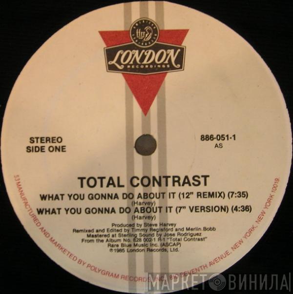 Total Contrast  - What You Gonna Do About It