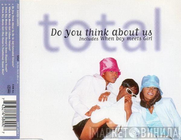 Total - Do You Think About Us