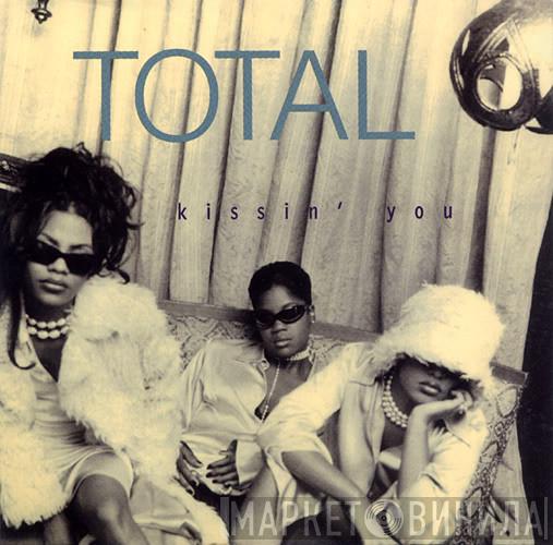  Total  - Kissin' You