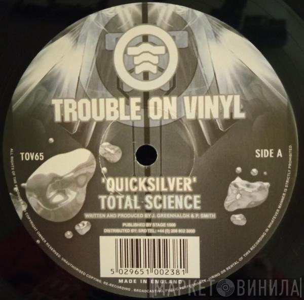 Total Science - Quicksilver / Mount Fathead