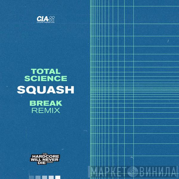 Total Science  - Squash (Break Remix)