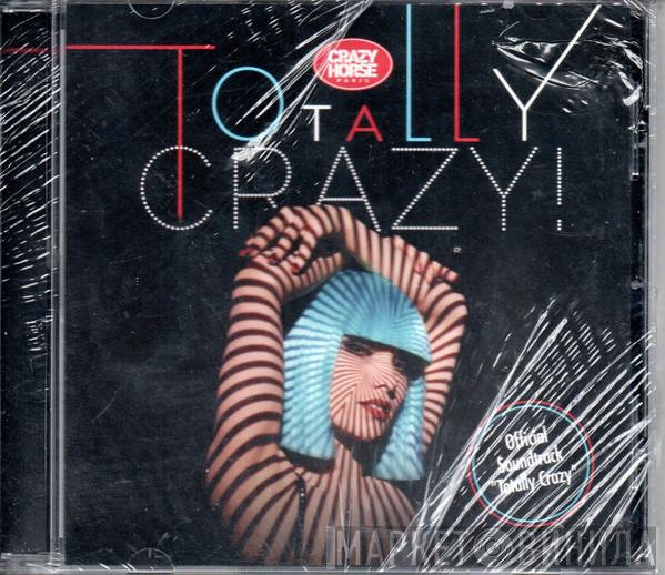  - Totally Crazy (Official Soundtrack)