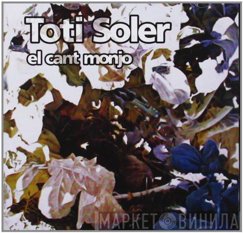  Toti Soler  - El Cant Monjo