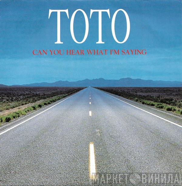  Toto  - Can You Hear What I'm Saying
