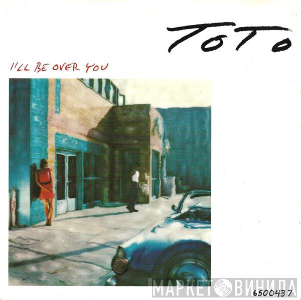 Toto - I'll Be Over You
