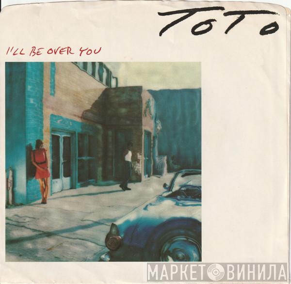  Toto  - I'll Be Over You