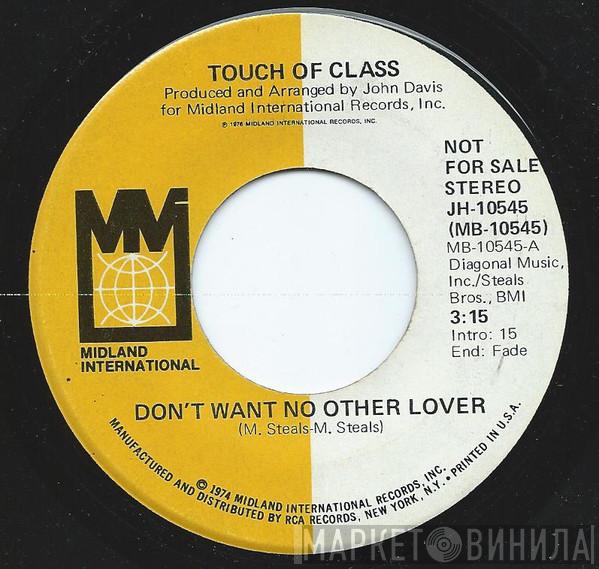 Touch Of Class - Don't Want No Other Lover