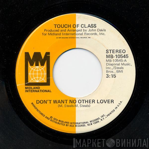 Touch Of Class - Don't Want No Other Lover