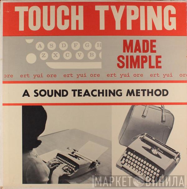  - Touch Typing Made Simple: A Sound Teaching Method