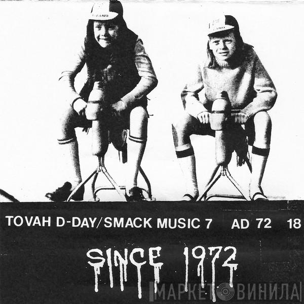 Tovah D-Day, Smack Music 7 - Split