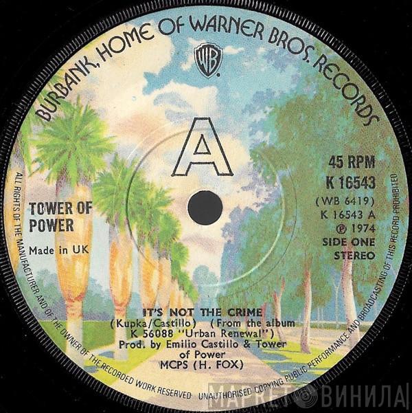 Tower Of Power - It's Not The Crime / Only So Much Oil In The Ground