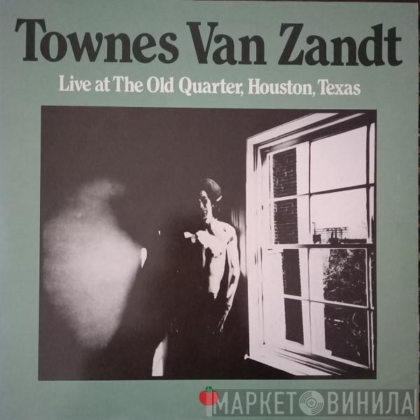  Townes Van Zandt  - Live At The Old Quarter, Houston, Texas