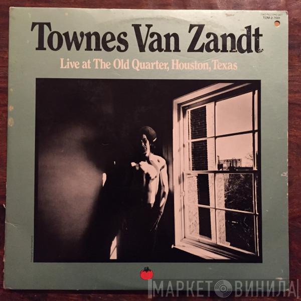  Townes Van Zandt  - Live At The Old Quarter, Houston, Texas