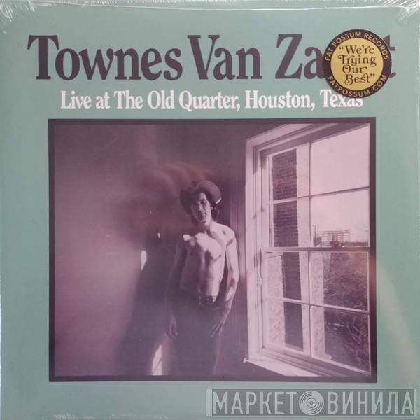 Townes Van Zandt - Live At The Old Quarter, Houston, Texas