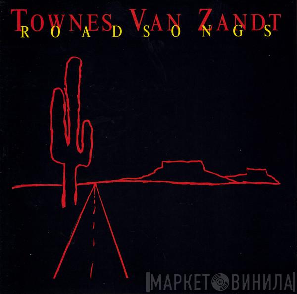 Townes Van Zandt - Roadsongs
