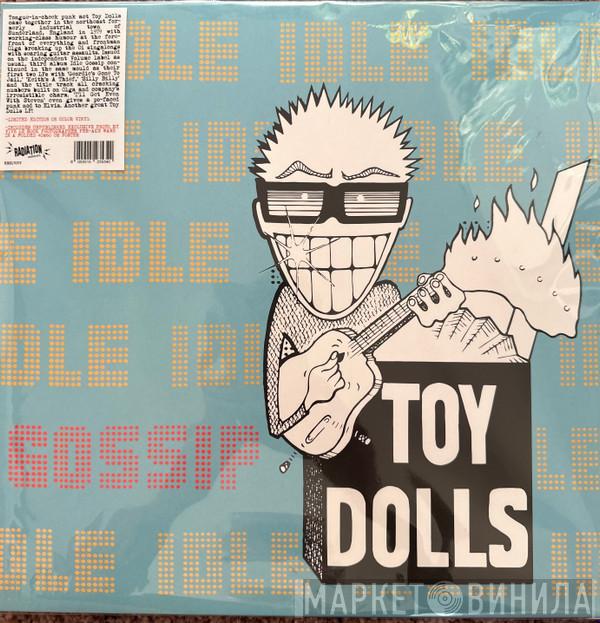 Toy Dolls - Idle Gossip