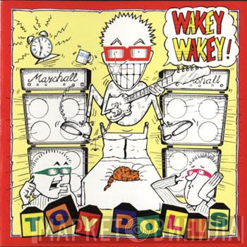 Toy Dolls - Wakey Wakey!