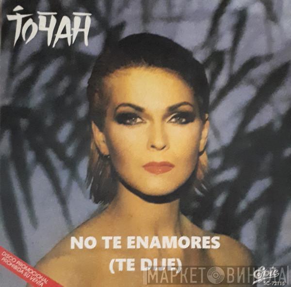  Toyah  - No Te Enamores (Te Dije) = Don't Fall In Love (I Said)