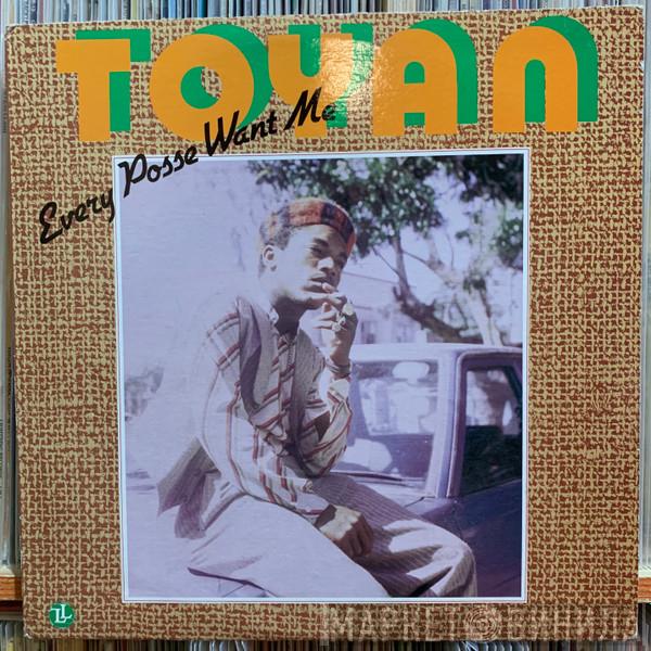  Toyan  - Every Posse Want Me