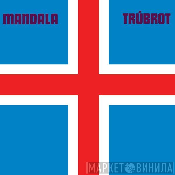 Trúbrot - Mandala