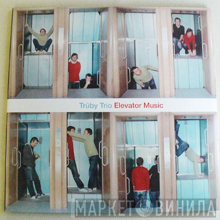 Trüby Trio - Elevator Music