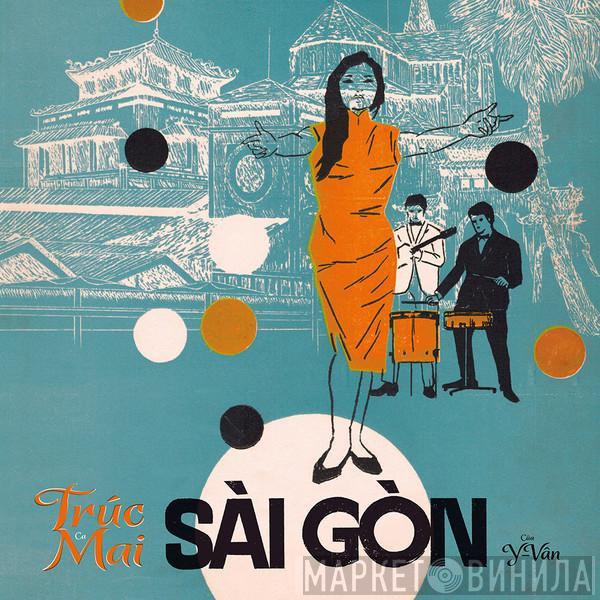 Trúc Mai - Sài Gòn