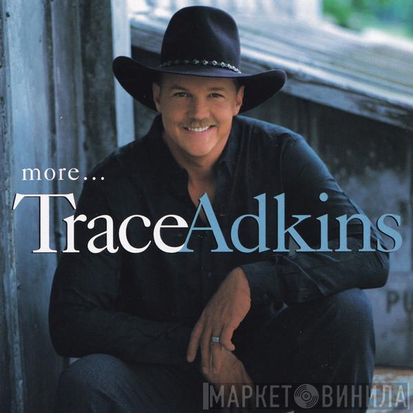 Trace Adkins - More...