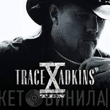 Trace Adkins - X (Ten)