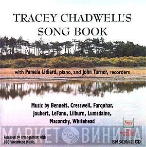 Tracey Chadwell, Pamela Lidiard, John Turner  - Tracey Chadwell’s Song Book