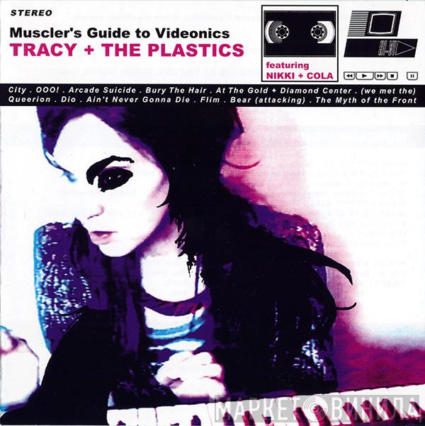  Tracy + The Plastics  - Muscler's Guide To Videonics