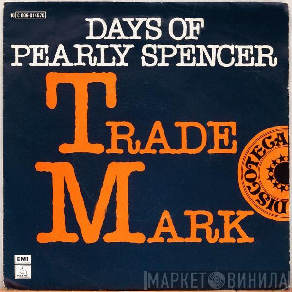  Trademark   - Days Of Pearly Spencer