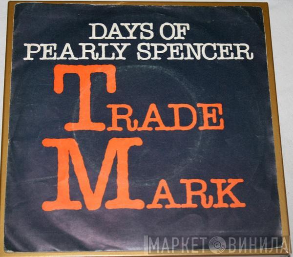  Trademark   - Days Of Pearly Spencer
