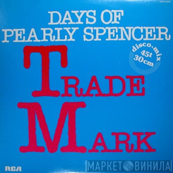  Trademark   - Days Of Pearly Spencer